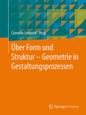 cover image of Über Form und Struktur – Geometrie in Gestaltungsprozessen